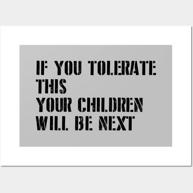 If You Tolerate This, stencil, black Wall Art by Perezzzoso